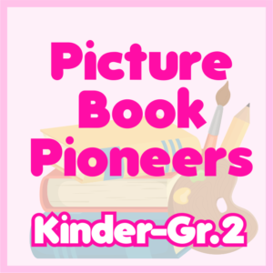 Picture Book Pioneers Kinder -  Gr 2